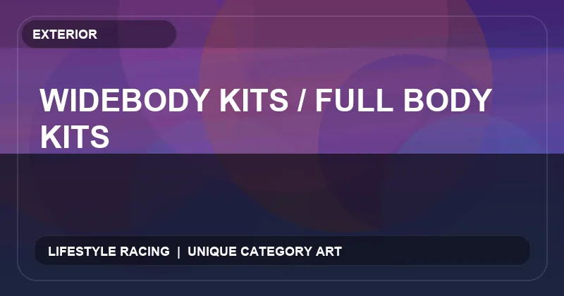 Widebody Kits / Full Body Kits